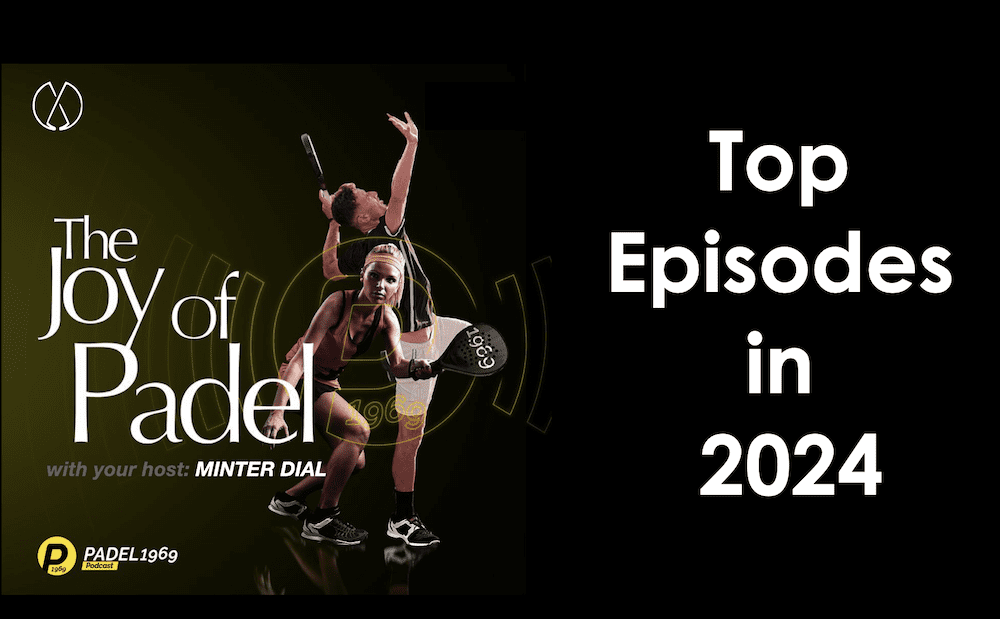 The Best of The Joy of Padel podcast – Top Episodes in 2024