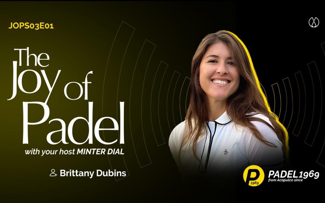 From Miami to Madrid: Brittany Dubins’ Padel Adventure (JOPS03E01)